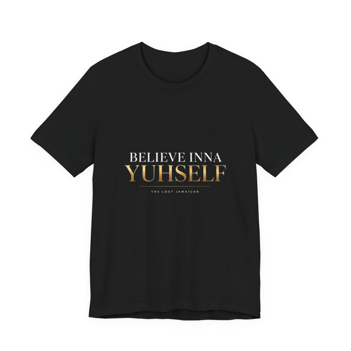 Believe Inna Yuhself — Unisex Tee