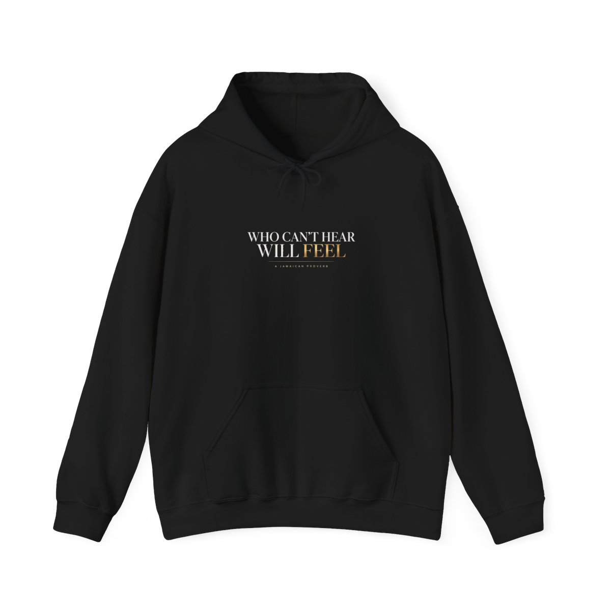 Who Can't Hear Will Feel โ Hoodie