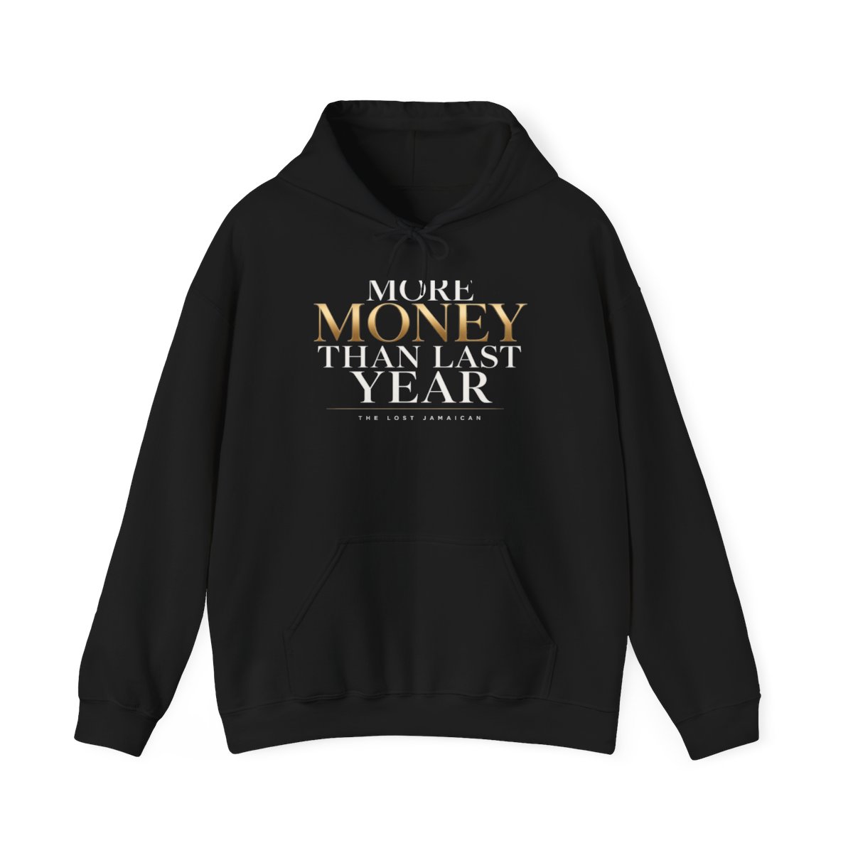 More Money Than Last Year โ Hoodie