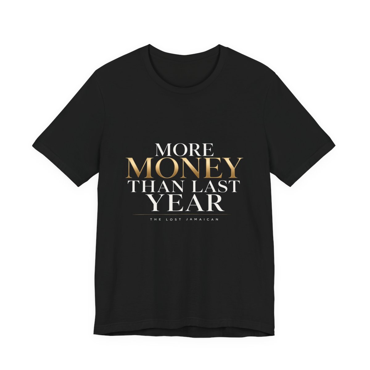 More Money Than Last Year — Unisex Tee