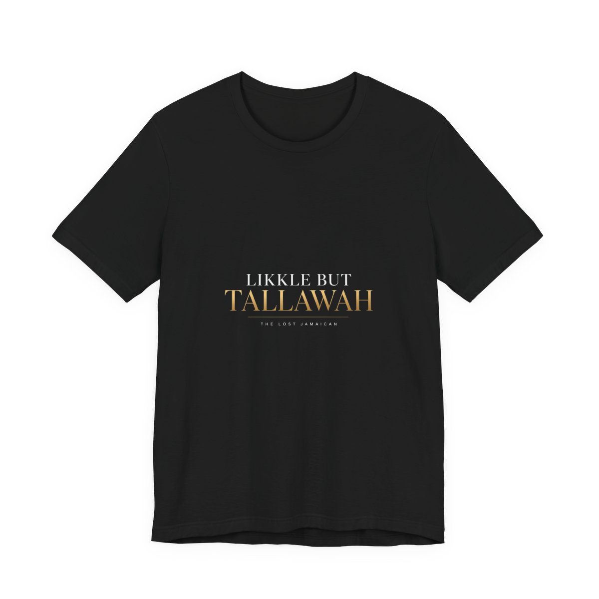 Likkle But Tallawah โ Unisex Tee